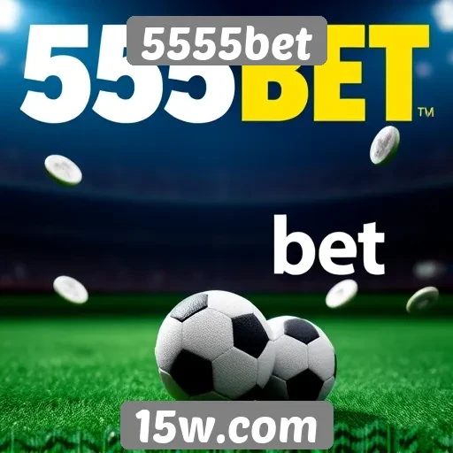 Estratégias de apostas no 5555bet